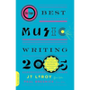Da Capo Best Music Writing 2005: The Year's Finest Writing on Rock, Hip-Hop, Jazz, Pop, Country, & More - Paperback