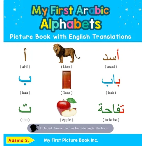 My First Arabic Alphabets Picture Book with English Translations: Bilingual Early Learning & Easy Teaching Arabic Books for Kids - Hardcover