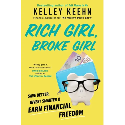 Rich Girl, Broke Girl: Save Better, Invest Smarter, and Earn Financial Freedom - Paperback
