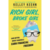 Rich Girl, Broke Girl: Save Better, Invest Smarter, and Earn Financial Freedom - Paperback
