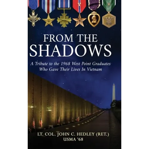 From the Shadows: A Tribute to the 1968 West Point Graduates Who Gave Their Lives in Vietnam - Hardcover
