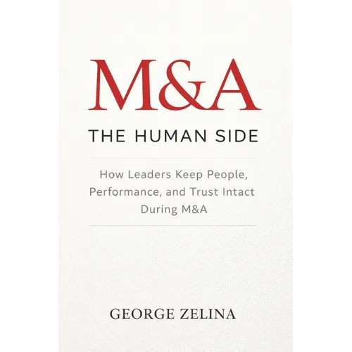 Mergers & Acquisitions: THE HUMAN SIDE: A Manager's Guide to Success - Paperback