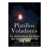 Platillos voladores: La misteriosa historia del fenómeno OVNI - Paperback