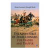 The Adventures of Zenas Leonard, Fur Trader and Trapper: 1831-1836: Trapping and Trading Expedition, Trade With Native Americans, an Expedition to the - Paperback