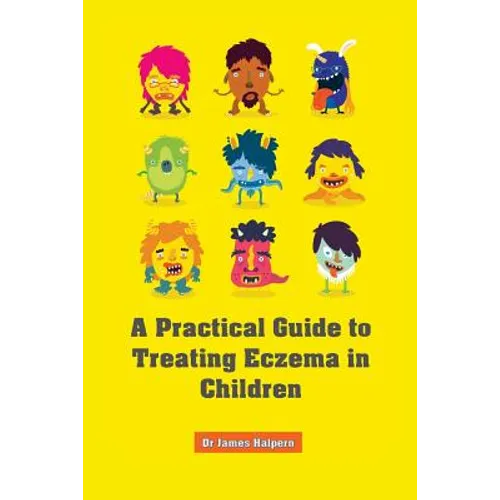 A Practical Guide to Treating Eczema in Children - Paperback