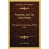 Astrology And The United States: The National Horoscope Of The USA - Paperback