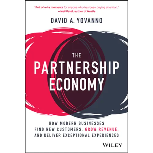 The Partnership Economy: How Modern Businesses Find New Customers, Grow Revenue, and Deliver Exceptional Experiences - Hardcover