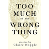 Too Much of the Wrong Thing - Paperback