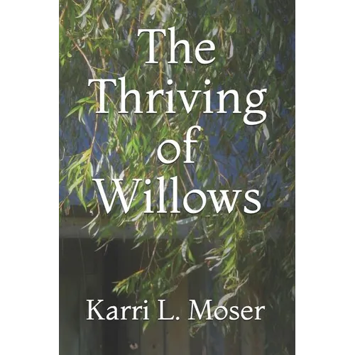 The Thriving of Willows - Paperback