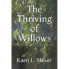 The Thriving of Willows - Paperback