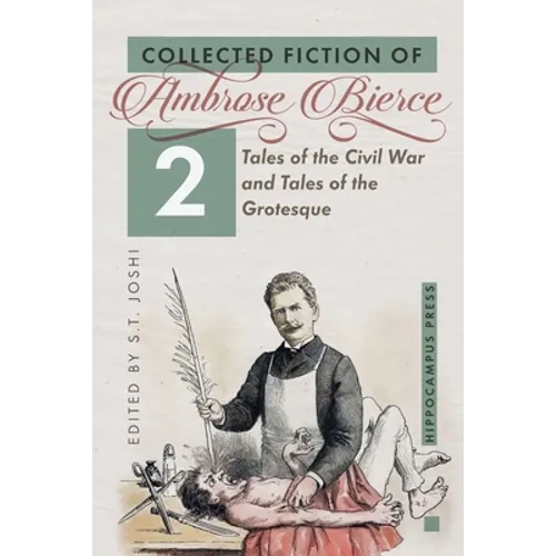 Collected Fiction Volume 2: Tales of the Civil War and Tales of the Grotesque - Paperback