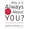 Why Is It Always about You?: The Seven Deadly Sins of Narcissism - Paperback
