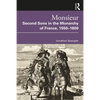 Monsieur. Second Sons in the Monarchy of France, 1550-1800 - Paperback