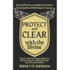 Protect and Clear with the Divine: A Practical Book of Protection for Everyday People - Paperback