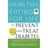 Healthy Eating for Life to Prevent and Treat Diabetes - Paperback