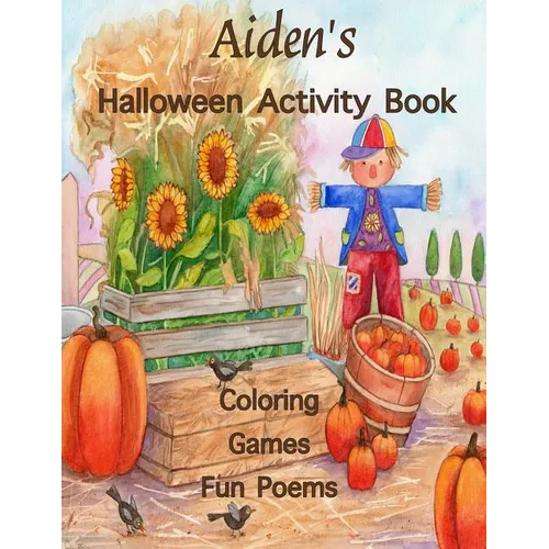 Aiden's Halloween Activity Book: (Personalized Books for Children), Halloween Coloring for Children, Games: mazes, connect the dots, crossword puzzle, - Paperback