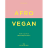 Afro Vegan: Family Recipes from a British-Nigerian Kitchen - Hardcover