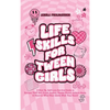 Life Skills For Tween Girls: A Glow Up, Self-Love Survival Guide to Become THAT Girl, Crush Anxiety, Master Money, Achieve Goals, & Discover What Most - Hardcover