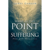 What Is The Point In Suffering From God's Perspective - Paperback