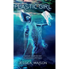 Plastic Girl - Hardcover