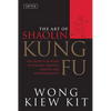The Art of Shaolin Kung Fu: The Secrets of Kung Fu for Self-Defense, Health, and Enlightenment - Paperback
