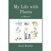 My Life with Plants: A Memoir - Paperback