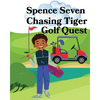 Spence Seven Chasing Tiger Golf Quest - Paperback