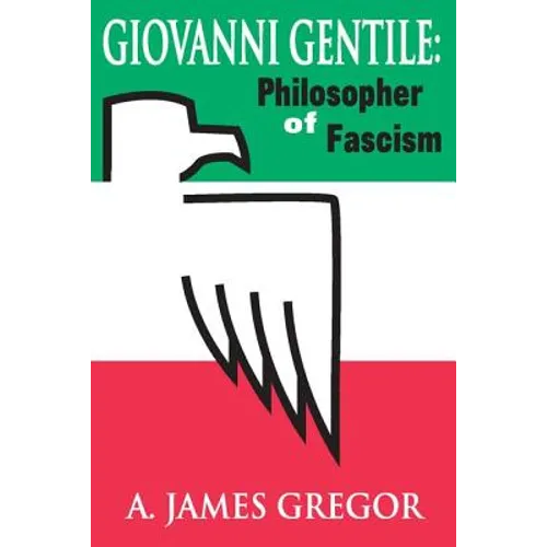 Giovanni Gentile: Philosopher of Fascism - Paperback