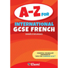 A-Z for International GCSE French: Essential vocabulary organized by topic for Cambridge IGCSE - Paperback