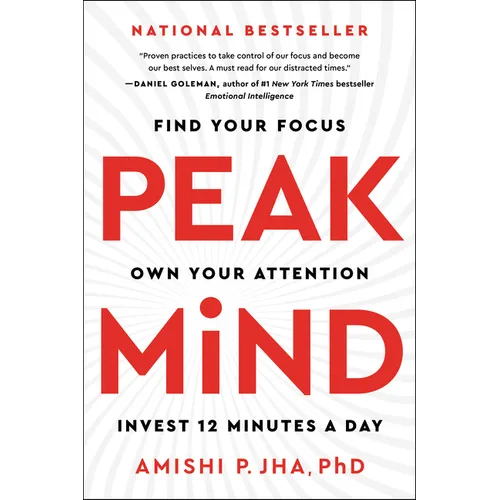 Peak Mind: Find Your Focus, Own Your Attention, Invest 12 Minutes a Day - Paperback