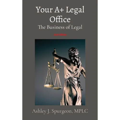 Your A+ Legal Office: The Business of Legal - Hardcover