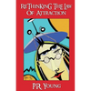 Rethinking The Law of Attraction - Paperback