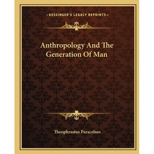 Anthropology And The Generation Of Man - Paperback