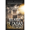 Relatos de Casas Embrujadas: Historias Basadas en Hechos Reales que Ocurrieron en Casas Malditas - Paperback