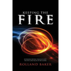 Keeping the Fire: Sustaining revival through love - the 5 core values of Iris Global - Paperback