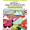 Ultimate Binding and Edge-Finishing Guide for Quilting and Sewing: More Than 16 Different Techniques from Basic to Scalloped, Scrappy to Chenille - Paperback