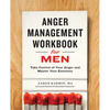 Anger Management Workbook for Men: Take Control of Your Anger and Master Your Emotions - Paperback