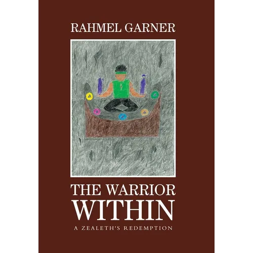 The Warrior Within: A Zealeth's Redemption - Hardcover