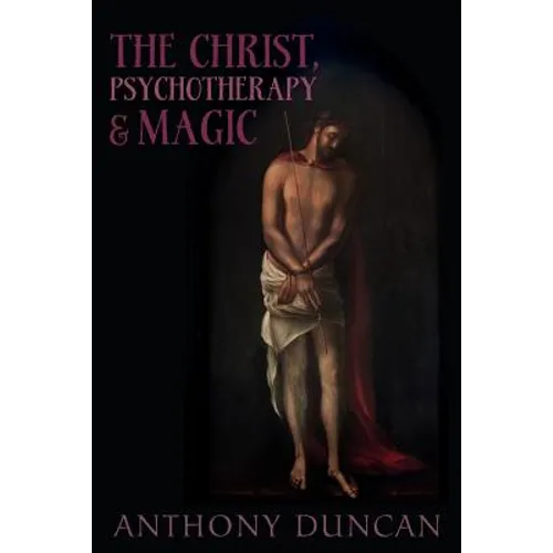 The Christ, Psychotherapy and Magic - Paperback