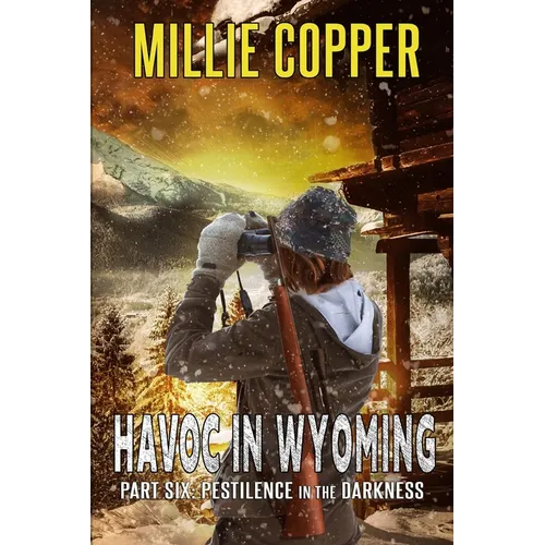 Pestilence in the Darkness: Havoc in Wyoming, Part 6 America's New Apocalypse - Paperback