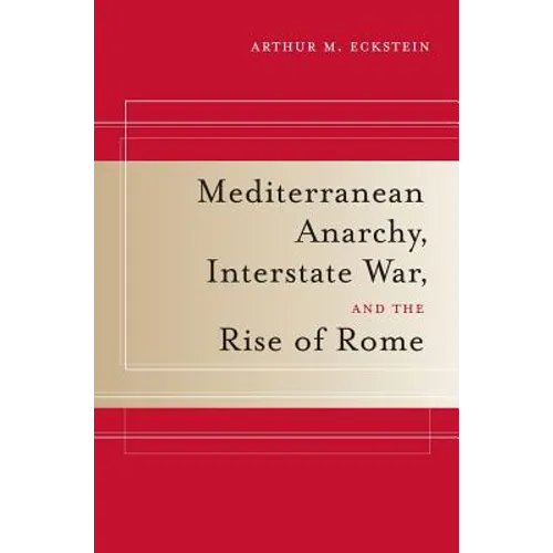 Mediterranean Anarchy, Interstate War, and the Rise of Rome: Volume 48 - Paperback