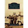 West Virginia's Traditional Country Music - Hardcover