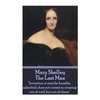 Mary Shelley - The Last Man: "Invention, it must be humbly admitted, does not consist in creating out of void, but out of chaos." - Paperback