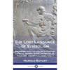 The Lost Language of Symbolism: An Inquiry into the Origin of Certain Letters, Words, Names, Fairy-Tales, Folklore, and Mythologies, Vol. 1 - Hardcover