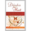 Defenders of the Heart: Managing the Habits and Attitudes That Block You from a Richer, More Satisfying Life - Paperback