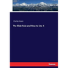The Slide Rule and How to Use It - Paperback
