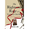 The Righteous Rage of a Ten-Year-Old Boy - Paperback