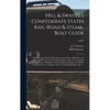 Hill & Swayze's Confederate States Rail-road & Steam-boat Guide: Containing the Time-tables, Fares, Connections and Distances on All the Rail-roads of - Hardcover