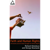 Faith and Human Rights: Christianity and the Global Struggle for Human Dignity - Paperback