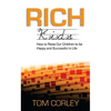 Rich Kids: How to Raise Our Children to Be Happy and Successful in Life - Paperback